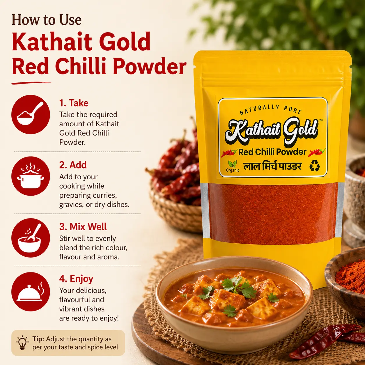 Kathait Gold Red Chilli Powder - Premium Quality 3 An Infographic Titled &Quot;How To Use Kathait Gold Red Chilli Powder&Quot; Showing A 4-Step Guide: Take The Required Amount, Add While Preparing Curries Or Gravies, Stir Well To Blend Color And Aroma, And Enjoy. Features A Yellow Product Pouch Next To A Freshly Prepared Paneer Curry Bowl.